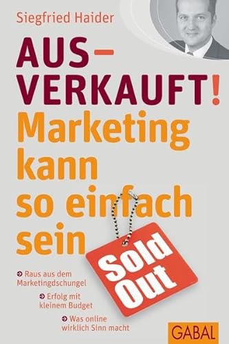 Ausverkauft!: Marketing kann so einfach sein